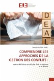 COMPRENDRE LES APPROCHES DE LA GESTION DES CONFLITS : COMPRENDRE LES APPROCHES DE LA GESTION DES CONFLITS :