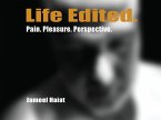 Life Edited - Pain. Pleasure. Perspective