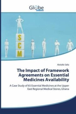 The Impact of Framework Agreements on Essential Medicines Availability - Salia, Abdalla The Impact of Framework Agreements on Essential Medicines Availability - Salia, Abdalla
