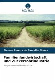 Familienlandwirtschaft und Zuckerrohrindustrie