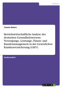 Cover Betriebswirtschaftliche Analyse des deutschen Gesundheitswesens. Versorgungs-, Leistungs-, Finanz- und Kundenmanagement in der Gesetzlichen Krankenversicherung (GKV)