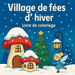 Village de fées d'hiver - Livre de coloriage - Martin, Chris