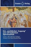 Ein "weiblicher Zugang" zur christlichen Spiritualität