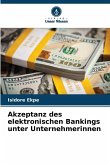 Akzeptanz des elektronischen Bankings unter Unternehmerinnen