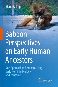 Baboon Perspectives on Early Human Ancestors - King, Glenn E.