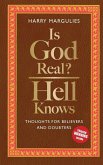 Is God Real - Hell Knows Is God Real - Hell Knows