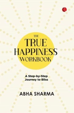 The True Happiness Workbook - Sharma, Abha