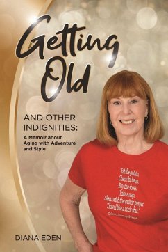 Getting Old and Other Indignities - Eden, Diana