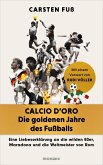 Calcio d'Oro - Die goldenen Jahre des Fußballs Calcio d'Oro - Die goldenen Jahre des Fußballs