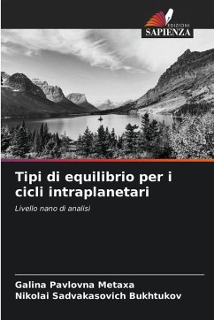 Tipi di equilibrio per i cicli intraplanetari - Metaxa, Galina Pavlovna;Bukhtukov, Nikolai Sadvakasovich