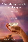 The Many Facets of Prayer Part One The Many Facets of Prayer Part One