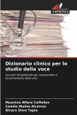 Dizionario clinico per lo studio della voce Dizionario clinico per lo studio della voce