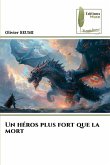 Un héros plus fort que la mort Un héros plus fort que la mort