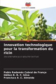 Innovation technologique pour la transformation du ricin Innovation technologique pour la transformation du ricin