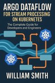 Argo Dataflow for Stream Processing on Kubernetes (eBook, ePUB)