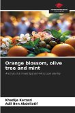 Orange blossom, olive tree and mint Orange blossom, olive tree and mint