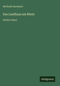 Das Landhaus am Rhein - Auerbach, Berthold Das Landhaus am Rhein - Auerbach, Berthold