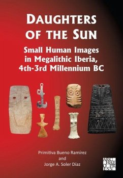 Cover Daughters of the Sun: Small Human Images in Megalithic Iberia, 4th-3rd Millennium BC