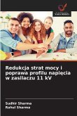 Redukcja strat mocy i poprawa profilu napi¿cia w zasilaczu 11 kV