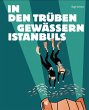 In den trüben Gewässern Istanbuls - Bild 1