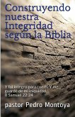 Construyendo nuestra Integridad según la Biblia