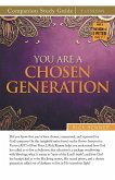You Are A Chosen Generation Study Guide You Are A Chosen Generation Study Guide