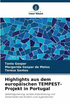 Highlights aus dem europäischen TEMPEST-Projekt in Portugal - Gaspar, Tania;Matos, Margarida Gaspar de;Santos, Teresa Highlights aus dem europäischen TEMPEST-Projekt in Portugal - Gaspar, Tania;Matos, Margarida Gaspar de;Santos, Teresa