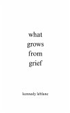 what grows from grief