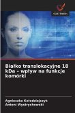 Bia¿ko translokacyjne 18 kDa - wp¿yw na funkcje komórki Bia¿ko translokacyjne 18 kDa - wp¿yw na funkcje komórki