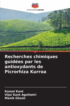 Recherches chimiques guidées par les antioxydants de Picrorhiza Kurroa - Kant, Kamal;Agnihotri, Vijai Kant;Ghosh, Manik