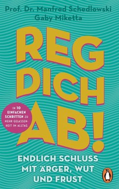 Cover Reg dich ab! - Endlich Schluss mit Ärger, Wut und Frust