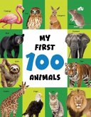 My First 100 Animals My First 100 Animals
