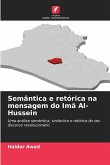 Semântica e retórica na mensagem do Imã Al-Hussein Semântica e retórica na mensagem do Imã Al-Hussein