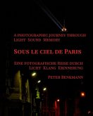Sous le ciel de Paris - a Photographic Journey Through Light Sound Memory