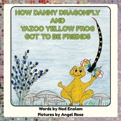 Cover How Danny Dragonfly and Yazoo Yellow Frog Got to Be Friends