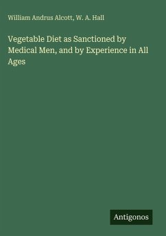 Cover Vegetable Diet as Sanctioned by Medical Men, and by Experience in All Ages