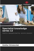 Specialist knowledge series 12