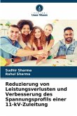 Reduzierung von Leistungsverlusten und Verbesserung des Spannungsprofils einer 11-kV-Zuleitung Reduzierung von Leistungsverlusten und Verbesserung des Spannungsprofils einer 11-kV-Zuleitung