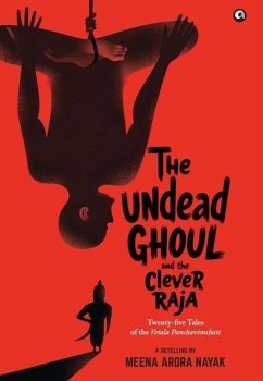 The Undead Ghoul and The Clever Raja - Nayak, Meena Arora The Undead Ghoul and The Clever Raja - Nayak, Meena Arora