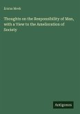 Thoughts on the Responsibility of Man, with a View to the Amelioration of Society
