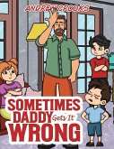 Sometimes Daddy Gets It Wrong Sometimes Daddy Gets It Wrong