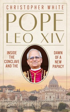 Cover Pope Leo XIV: Inside the Conclave and the Dawn of a New Papacy