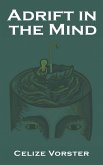 Adrift in the Mind