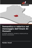 Semantica e retorica nel messaggio dell'Imam Al-Hussein Semantica e retorica nel messaggio dell'Imam Al-Hussein