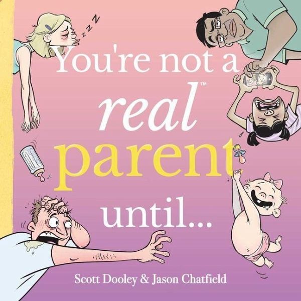 You're Not a Real Parent Until...