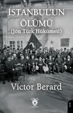 Istanbulun Ölümü Jön Türk Hükumeti - Berard, Victor