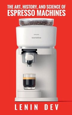 The Art, History, and Science of Espresso Machines - Dev, Lenin The Art, History, and Science of Espresso Machines - Dev, Lenin