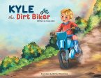 Kyle the Dirt Biker Kyle the Dirt Biker