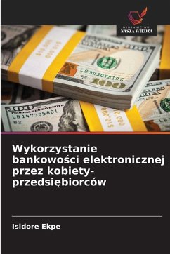 Cover Wykorzystanie bankowo¿ci elektronicznej przez kobiety-przedsi¿biorców