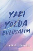 Yari Yolda Bulusalim Yari Yolda Bulusalim